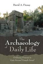 The Archaeology of Daily Life af David A Fiensy
