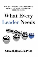 What Every Leader Needs af PH D Bandelli