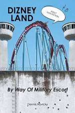 DIZNEY LAND By Way Of Military Escort af Dennis Novicky