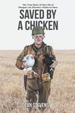Saved By A Chicken af Dean Stevens