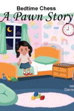 Bedtime Chess A Pawn Story