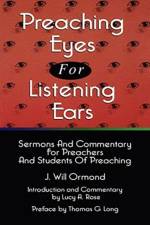 Preaching Eyes For Listening Ears af J Will Ormond