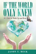 If the World Only Knew af Jason T Beck