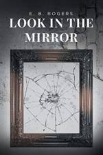 Look in the Mirror af E B Rogers