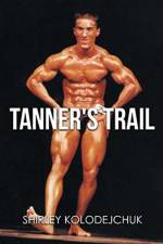Tanner's Trail af Shirley Kolodejchuk