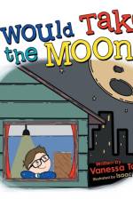 I Would Take the Moon af Vanessa Torres