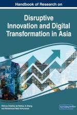 Handbook of Research on Disruptive Innovation and Digital Transformation in Asia