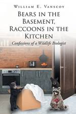Bears in the Basement, Raccoons in the Kitchen af William E Vanscoy