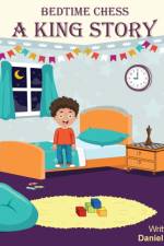 Bedtime Chess A King Story af Daniel Hallback
