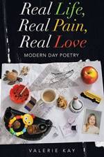 Real Life, Real Pain, Real Love af Valerie Kay