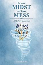 In the Midst of This Mess af Sharon K Miller