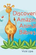 Discovering Amazing Animal Babies af Vicki Lipe