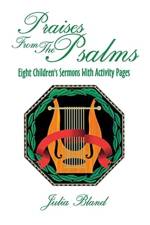 Praises from the Psalms af Julia E Bland