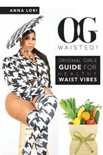 O.G. Waisted! af Anna Lori