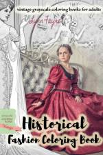 Historical fashion coloring book - vintage grayscale coloring books for adults af Lynn Fayre