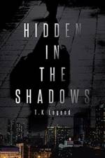 Hidden in the Shadows af T K Legend