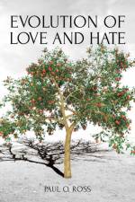Evolution of Love and Hate af Paul O Ross