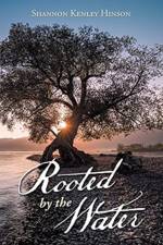 Rooted by the Water af Shannon Kenley Hinson