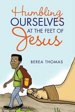 Humbling Ourselves at the Feet of Jesus af Berea Thomas