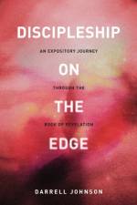 Discipleship on the Edge af Darrell W Johnson