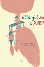 Sibling's Guide To Autism af Irene Kim