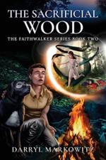 The Sacrificial Wood af Darryl Markowitz