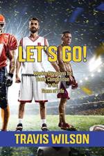 Let's Go! Weekly Devotions for Godly Competition in the Game of Life af Travis Wilson