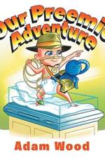 Our Preemie Adventure af Adam Wood