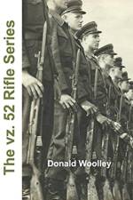 The vz. 52 Rifle Series af Donald Woolley