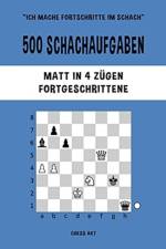 500 Schachaufgaben, Matt in 4 Zugen, Fortgeschrittene af Chess Akt