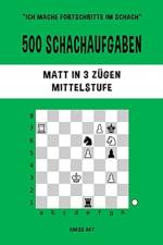 500 Schachaufgaben, Matt in 3 Zugen, Mittelstufe af Chess Akt