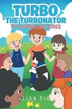 Turbo The Turbonator (My favorite dog series) af Lisa Fio