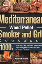 Mediterranean Wood Pellet Smoker and Grill Cookbook
