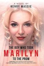 Boy Who Took Marilyn to the Prom af Henry Massie