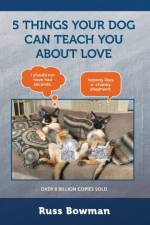 5 Things Your Dog Can Teach You About Love af Russ Bowman