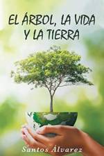 arbol, la vida y la tierra af Santos Alvarez
