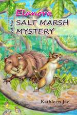 Elanora and the Salt Marsh Mystery af Kathleen Jae