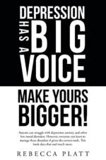 Depression Has a Big Voice af Rebecca Platt