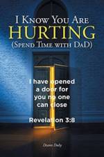 I Know You Are Hurting (Spend Time with DaD) af Diann Duby