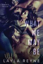 What We May Be af Reyne Layla Reyne