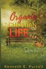 Organic Christian Life af Kenneth Purcell
