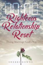 Righteous Relationship Reset af Downs Sherri Downs