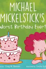 Michael Mickelstick's Worst Birthday Ever?