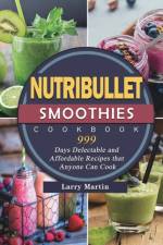 Nutribullet Smoothies Cookbook 999 af Lloyd Griffin