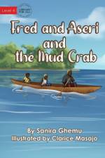 Fred And Aseri And The Mud Crab af Ghemu Sanira Ghemu