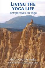 Living the Yoga Life af Abbo Burke (Swami Nirmalananda Giri)
