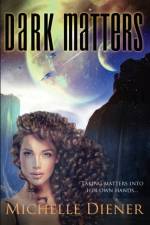Dark Matters af Michelle Diener