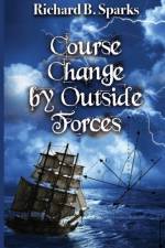 Course Change by Outside Forces af Sparks Richard B. Sparks