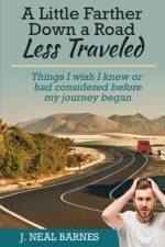 Little Farther Down a Road Less Traveled af Barnes J. Neal Barnes