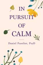 In Pursuit of Calm af Daniel Fuselier Psyd